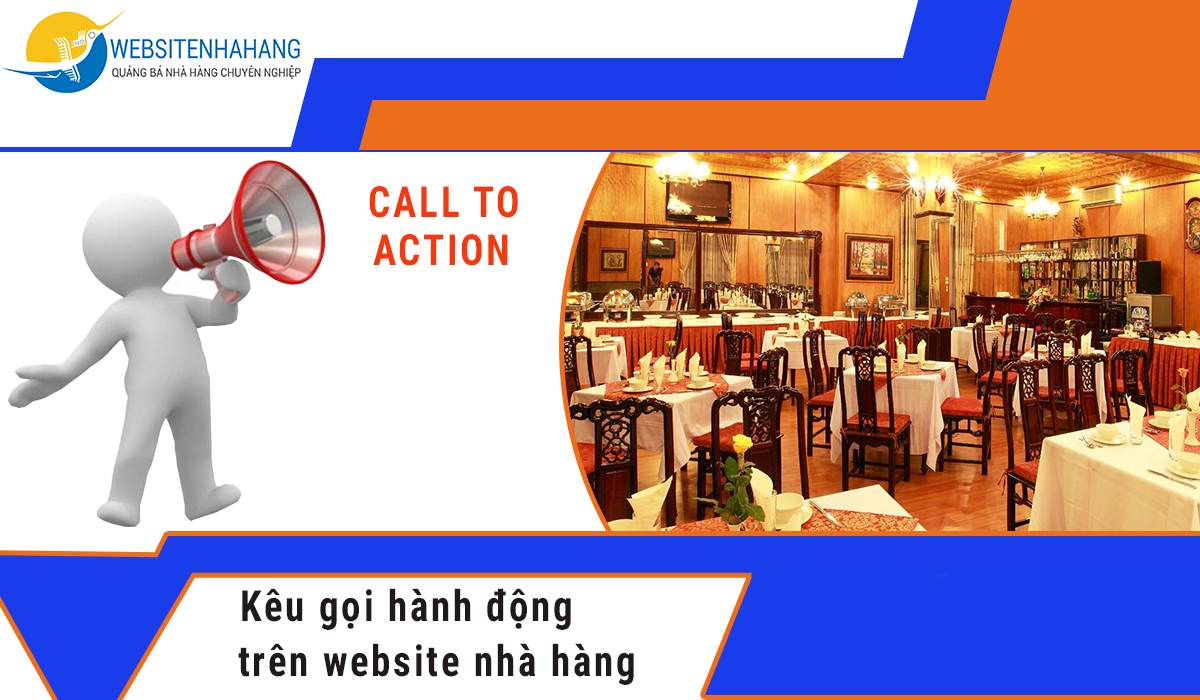 Lời "kêu gọi hành động" trên website nhà hàng có cần thiết